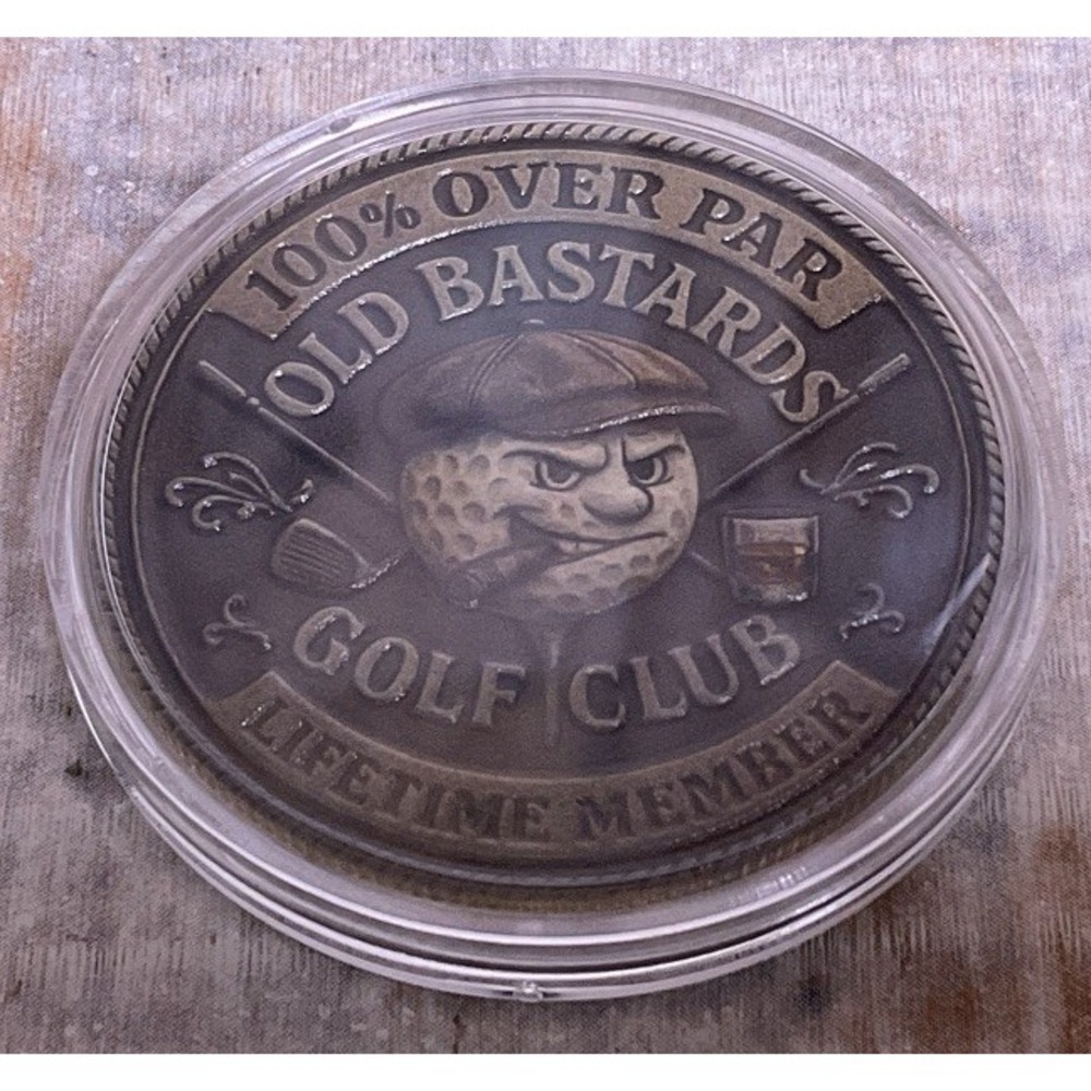 Old Bastards Golf Club Challenge Coin 100% Over Par Lifetime Member Medallion